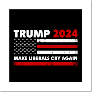 Trump 2024 Make Liberals Cry Again Flag Posters and Art